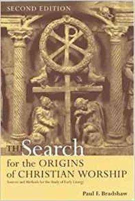 Search for the Origins of Christian Worship - Paul F. Bradshaw - cover