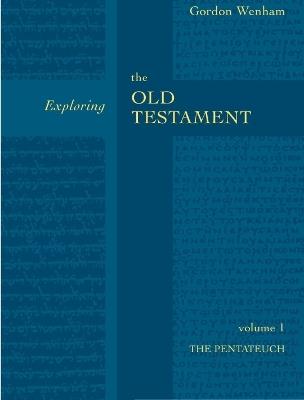 Exploring the Old Testament Vol 1: The Pentateuch (Vol. 1) - Gordon Wenham - cover