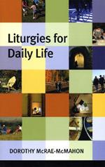 Liturgies for Daily Life