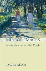Mirror Images: Seeing Yourself In Other People