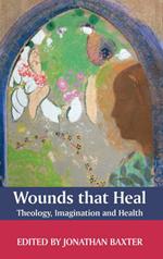 Wounds That Heal: A Journey Towards Health and Healing