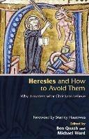Heresies and How to Avoid Them - Ben Quash - cover
