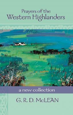 Prayers of the Western Highlanders: A New Collection - cover