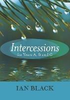 Intercessions for Years A, B, and C - Ian Black - cover