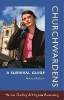 Churchwardens: A Survival Guide (Revised Edition)