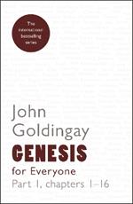Genesis for Everyone: Part 1 Chapters 1-16