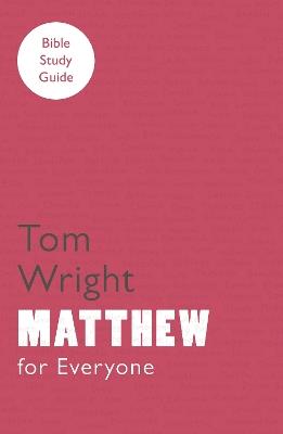 For Everyone Bible Study Guide: Matthew - Tom Wright - cover