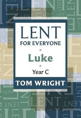 Lent for Everyone: Luke Year C - Tom Wright - cover