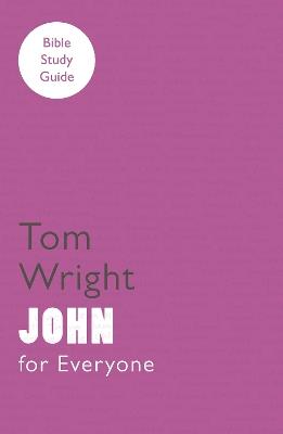 For Everyone Bible Study Guide: John - Tom Wright - cover
