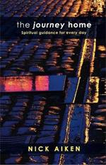 The Journey Home: Spiritual Guidance For Everyday