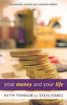 Your Money and Your Life: Learning How To Handle Money God'S Way - Keith Tondeur - cover