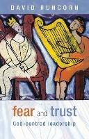 Fear and Trust: God-Centred Leadership - David Runcorn - cover