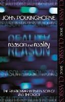 Reason and Reality: The Relationship Between Science And Theology - John Polkinghorne - cover