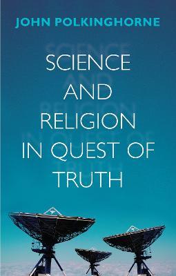 Science and Religion in Quest of Truth - John Polkinghorne - cover