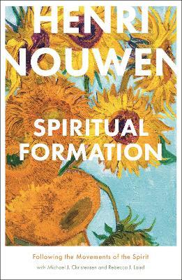 Spiritual Formation: Following The Movements Of The Spirit - Henri Nouwen - cover