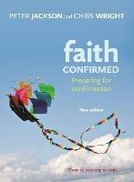 Faith Confirmed: Preparing For Confirmation - Peter Jackson - cover