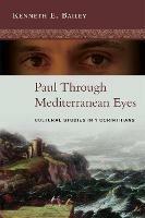 Paul Through Mediterranean Eyes: Cultural Studies In 1 Corinthians - Kenneth Bailey - cover