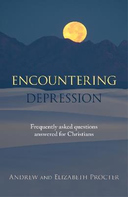 Encountering Depression: Frequently Asked Questions Answered For Christians - Andrew Procter - cover