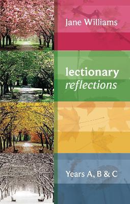 Lectionary Reflections: Years A, B And C - Jane Williams - cover