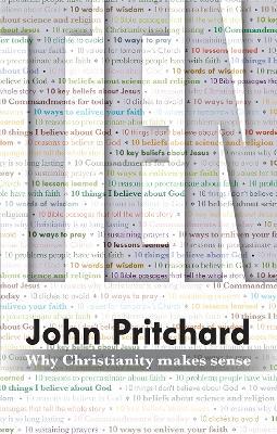 Ten: Why Christianity Makes Sense - John Pritchard - cover