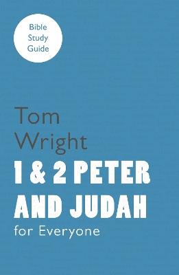 For Everyone Bible Study Guide: 1 And 2 Peter And Judah - Tom Wright - cover