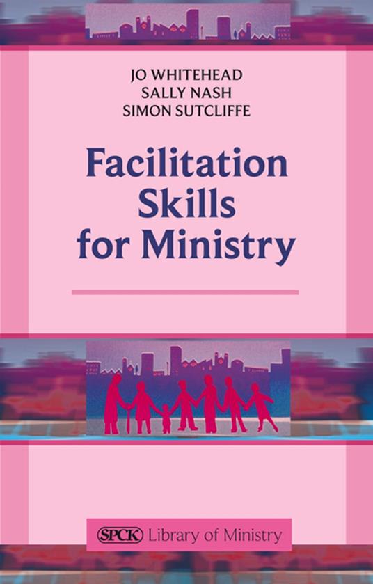 Facilitation Skills for Ministry