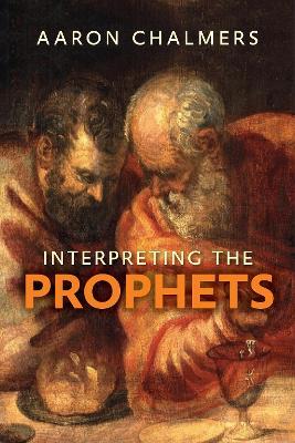 Interpreting the Prophets - Aaron Chalmers - cover
