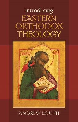 Introducing Eastern Orthodox Theology - Andrew Louth - cover