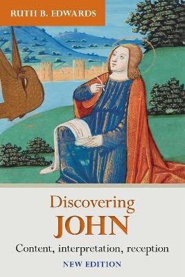 Discovering John: Content, Interpretation, Reception - Ruth Edwards - cover