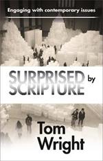 Surprised by Scripture: Engaging With Contemporary Issues