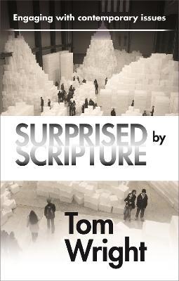 Surprised by Scripture: Engaging With Contemporary Issues - Tom Wright - cover