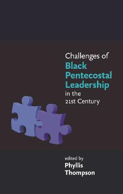 Challenges of Black Pentecostal Leadership in the 21st Century - Phyllis Thompson - cover