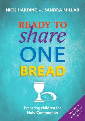 Ready to Share One Bread: Preparing Children For Holy Communion - Nick Harding - cover