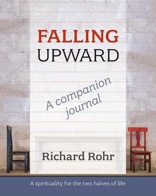 Falling Upward - a Companion Journal: A Spirituality for the Two Halves of Life - Richard Rohr - cover