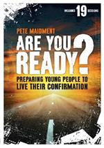 Are You Ready?: Preparing Young People To Live Their Confirmation