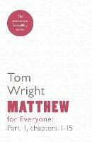 Matthew for Everyone: Part 1: chapters 1-15 - Tom Wright - cover