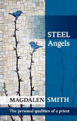 Steel Angels: The Personal Qualities Of A Priest - Magdalen Smith - cover