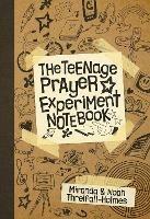 The Teenage Prayer Experiment Notebook - Miranda Threlfall-Holmes - cover