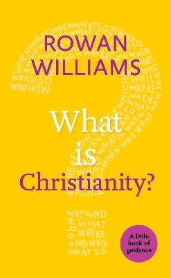 What is Christianity? - Rowan Williams - cover