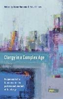 Clergy in a Complex Age: Responses To The Guidelines For The  Professional Conduct Of The Clergy - Jamie Harrison,Robert Innes - cover