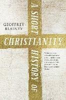 A Short History of Christianity - Geoffrey Blainey,Stephen Tomkins - cover