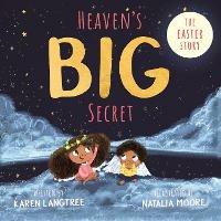 Heaven's BIG Secret: The Easter Story - Karen Langtree - cover