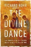 The Divine Dance: The Trinity And Your Transformation - Richard Rohr - cover