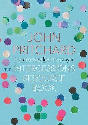 The Intercessions Resource Book - John Pritchard - cover