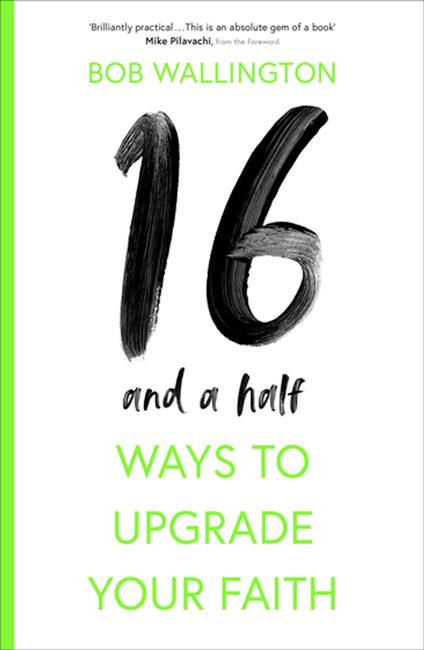 16-and-a-Half Ways to Upgrade Your Faith - Bob Wallington - ebook