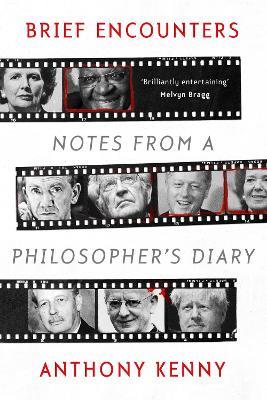 Brief Encounters: Notes from a Philosopher's Diary - Anthony Kenny - cover