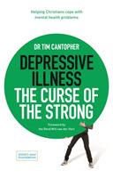 Depressive Illness: The Curse of the Strong: Helping Christians Cope with Mental Health Problems - Tim Cantopher - cover