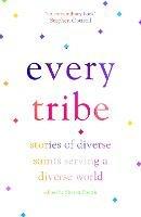 Every Tribe: Stories of Diverse Saints Serving a Diverse World - Sharon Prentis - cover