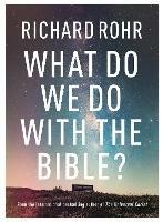 What Do We Do With the Bible?