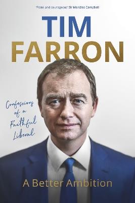 A Better Ambition: Confessions of a Faithful Liberal - Tim Farron - cover